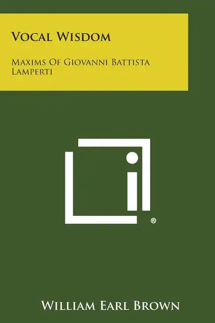 Vocal Wisdom: Maxims of Giovanni Battista Lamperti - Paperback