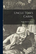 Uncle Tom's Cabin; - Paperback