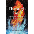 Through God: Bought, Brought, and Broke Through - Hardcover