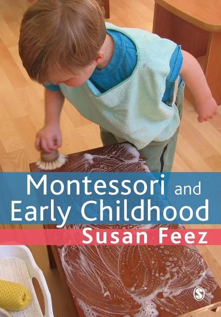 Montessori and Early Childhood: A Guide for Students - Paperback