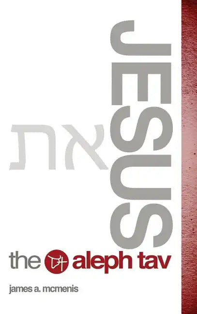 Jesus the Aleph Tav - Hardcover