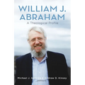 William J. Abraham: A Theological Profile - Hardcover
