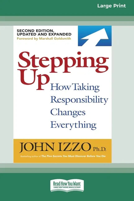Stepping Up (Second Edition): How Taking Responsibility Changes Everything [Standard Large Print 16 Pt Edition] - Paperback