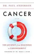 Cancer: The Journey from Diagnosis to Empowerment - Paperback