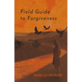 Field Guide to Forgiveness - Paperback