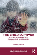 The Child Survivor: Healing Developmental Trauma and Dissociation - Paperback