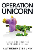 Operation Unicorn: Making Possible the Impossible in 2021 - Paperback