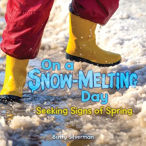 On a Snow-Melting Day: Seeking Signs of Spring - Library Binding