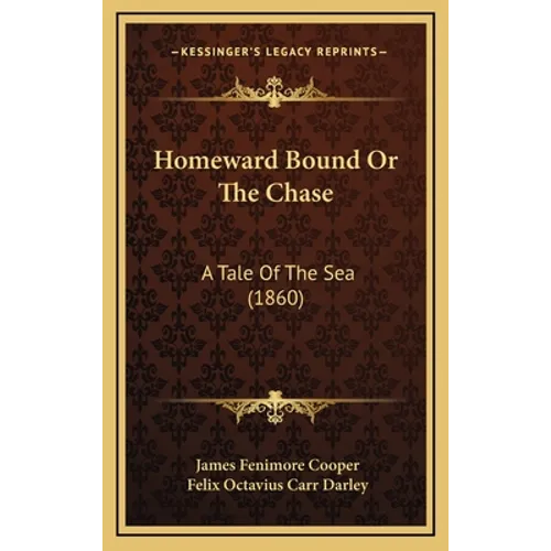 Homeward Bound Or The Chase: A Tale Of The Sea (1860) - Hardcover