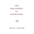 The Philosophy of Knowledge - Paperback