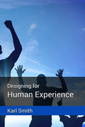 Designing for Human Experience - Paperback