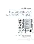 PLC Controls with Structured Text (ST), V3 Monochrome: IEC 61131-3 and best practice ST programming - Paperback