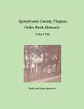 Spotsylvania County, Virginia Order Book Abstracts, 1734-1735 - Paperback