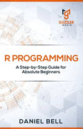 R Programming: A Step-by-Step Guide for Absolute Beginners-2nd edition - Paperback