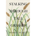Stalking Through Tall Grasses - Paperback