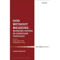 God Without Measure: Working Papers in Christian Theology: Volume 2: Virtue and Intellect - Paperback