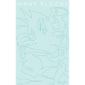 What Floods - Paperback