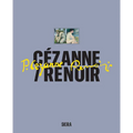 Cézanne/Renoir: Masterpieces from the Musée de l'Orangerie and the Musée d'Orsay - Hardcover