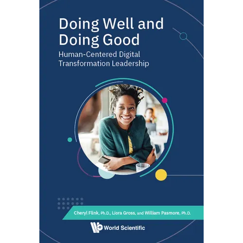Doing Well and Doing Good: Human-Centered Digital Transformation Leadership - Hardcover