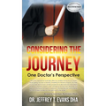 Considering the Journey: One Doctor's Perspective - Hardcover