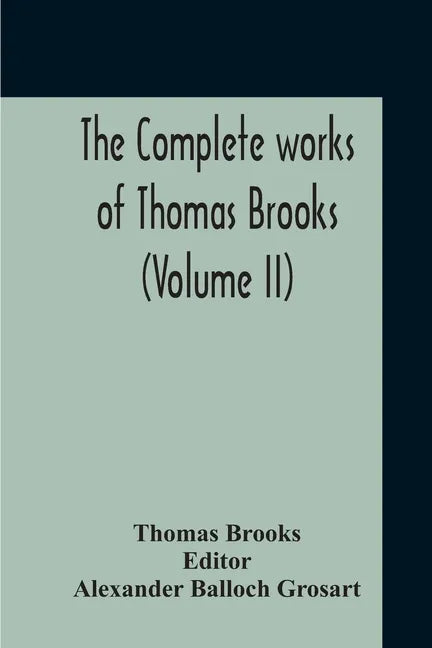 The Complete Works Of Thomas Brooks (Volume II) - Paperback