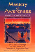 Mastery of Awareness: Living the Agreements - Paperback