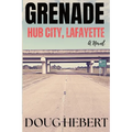 Grenade: Hub City, Lafayette: Hub City, Lafayette - Paperback
