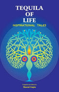 Tequila of Life: Inspirational Tales - Paperback