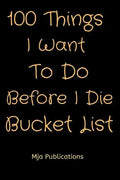 100 Things I Want To Do Before I Die Bucket List - Paperback