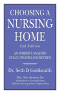 CHOOSING A NURSING HOME 2nd Edition: An Insider's Analysis Fully Updated and Revised - Paperback