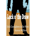Luck o' the Draw: Irish Gunfighters in the West - Paperback