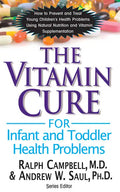 The Vitamin Cure for Infant and Toddler Health Problems - Hardcover
