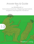 Answer Key & Guide for the Workbook of Koine Greek Grammar: A Beginning-Intermediate Exegetical and Pragmatic Handbook - Paperback