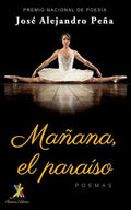 Mañana, el paraíso: Poemas - Paperback
