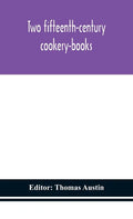 Two fifteenth-century cookery-books - Hardcover