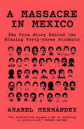 A Massacre in Mexico: The True Story Behind the Missing Forty Three Students - Paperback