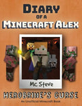 Diary of a Minecraft Alex: Book 1 - Herobrine's Curse - Paperback