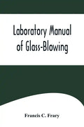 Laboratory Manual of Glass-Blowing - Paperback