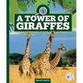 A Tower of Giraffes - Library Binding