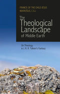 The Theological Landscape of Middle Earth: On Theology in J.R.R. Tolkien's Fantasy - Paperback