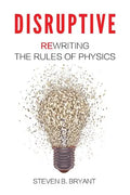 Disruptive: Rewriting the rules of physics - Paperback