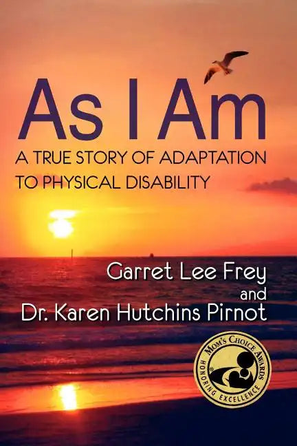 As I Am, a True Story of Adaptation to Physical Disability - Paperback