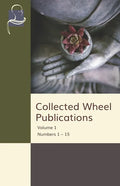 Collected Wheel Publications Volume 1: Numbers 1 - 15 - Paperback