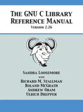 The GNU C Library Reference Manual Version 2.26 - Hardcover