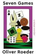 Seven Games: A Human History - Hardcover