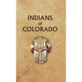 Indians of Colorado - Hardcover