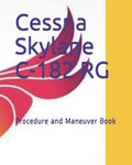 Cessna Skylane C-182 RG: Procedure and Maneuver Book - Paperback