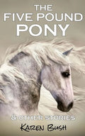 The Five Pound Pony & other stories - Paperback