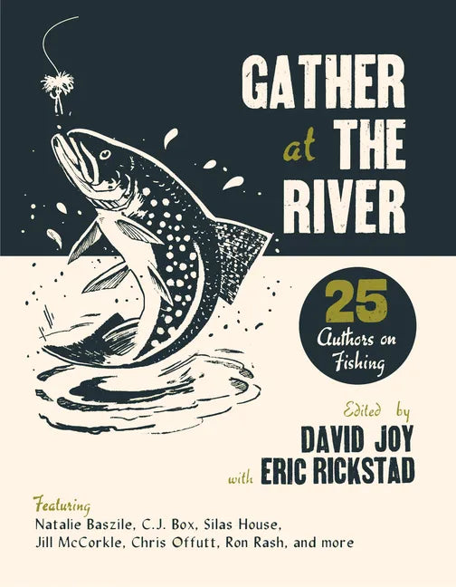 Gather at the River: Twenty-Five Authors on Fishing - Paperback