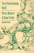 Tree Fruit Growing - Volume II. - Pears, Quinces and Stone Fruits - Hardcover